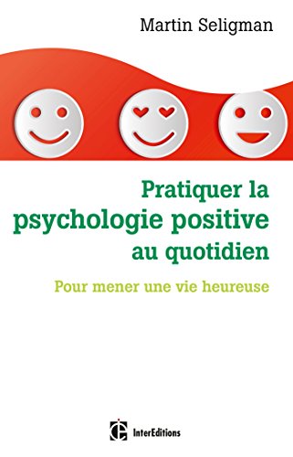 Pratiquer la psychologie positive au quotidien