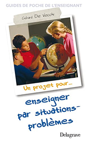 Enseigner par situations-problèmes