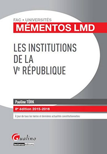 Mémentos LMD - Les institutions de la Ve République 2015-2016, 8ème Ed.
