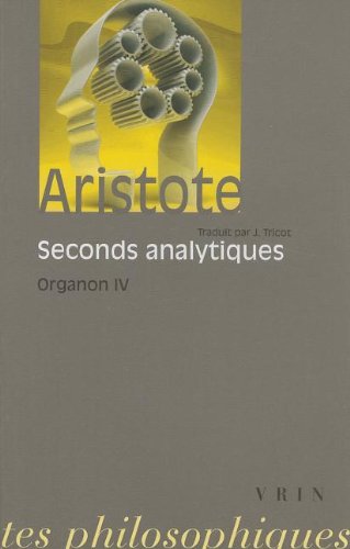 Organon, tome 4. Les Seconds Analytiques