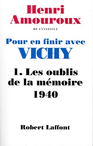 Pour en finir avec Vichy, tome 1 : Les oublis de la mémoire