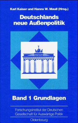 Deutschlands neue Aussenpolitik (Schriften des Forschungsinstituts der Deutschen Gesellschaft für Auswärtige Politik e.V., Bonn)