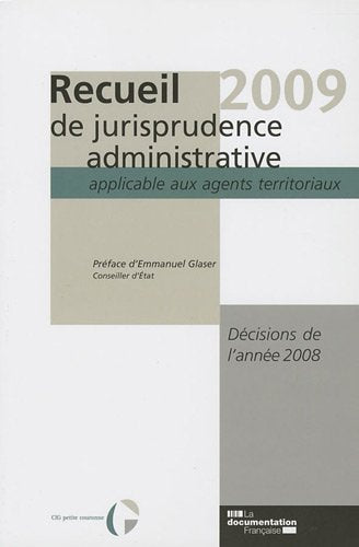 Recueil de jurisprudence administrative 2009 - Décisions de l'année 2008