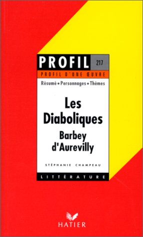 Profil d'une oeuvre : Les diaboliques, Barbey d'Aurevilly