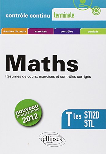 Mathématiques Terminales STI2D & STL Conforme au Programme 2012
