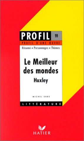 Profil d'une oeuvre : Le meilleur des mondes, Huxley