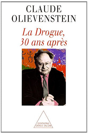 La drogue, 30 ans après