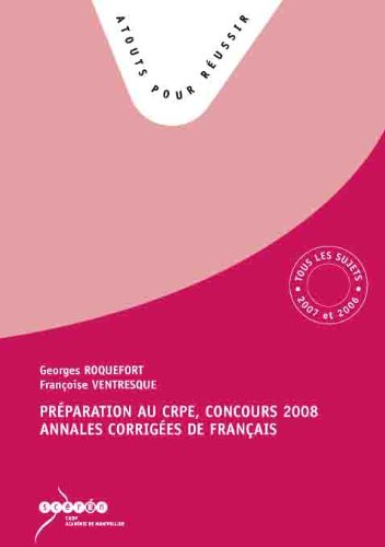 Préparation au CRPE, Concours 2008, Annales Corrigées de français