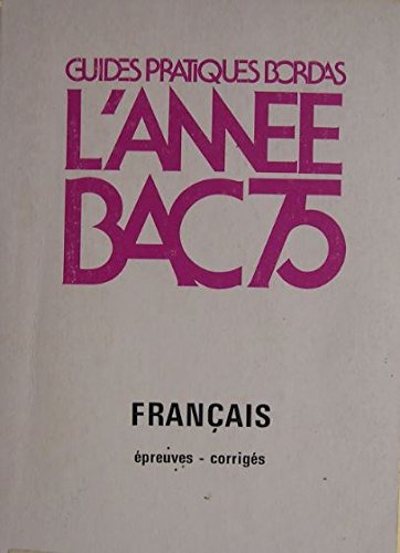 L'Année bac 1975 : L'épreuve anticipée de Français Sujets et corrigés