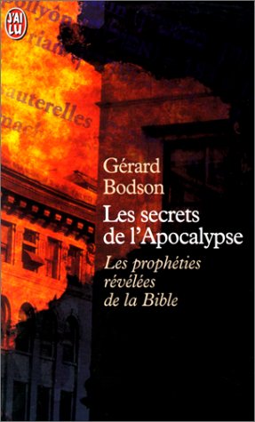 Les Secrets de l'Apocalypse. Les Secrets Révélées de la Bible