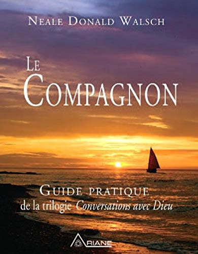 Le Compagnon - Guide pratique de la trilogie "Conversations avec Dieu"