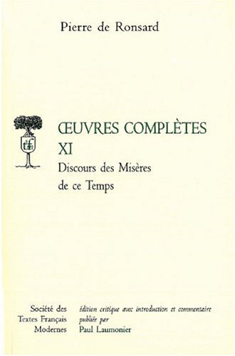 Oeuvres complètes, tome 11 : Discours des misères et autres pièces politiques, 1562-1563