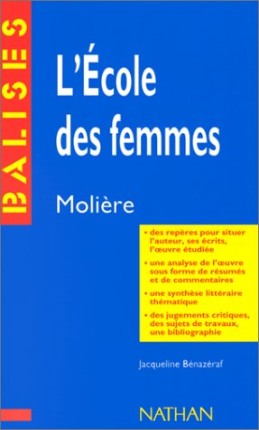 L' Ecole des Femmes de Molière : Résumé analytique, commentaire critique, documents complémentaires