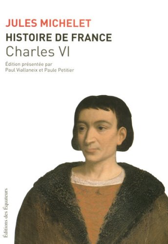 HISTOIRE FRANCE T04 CHARLES VI
