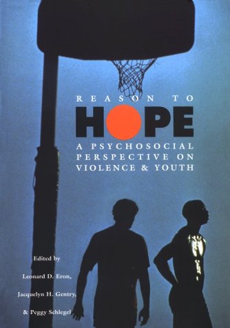 Reason to Hope: A Psychosocial Perspective on Violence & Youth