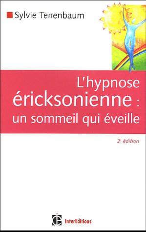 L'hypnose ericksonienne - 2ème édition - un sommeil qui éveille: un sommeil qui éveille