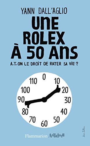 Une Rolex à 50 ans: A-T-ON LE DROIT DE RATER SA VIE ?