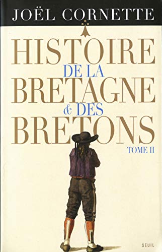 Histoire de la Bretagne et des Bretons t2, tome 2: Des Lumières au XXIe siècle