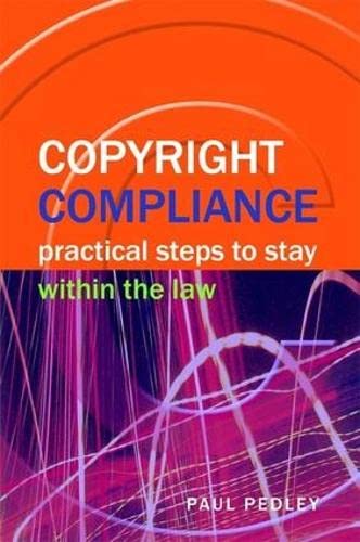 Copyright Compliance: Practical Steps to Stay within the Law
