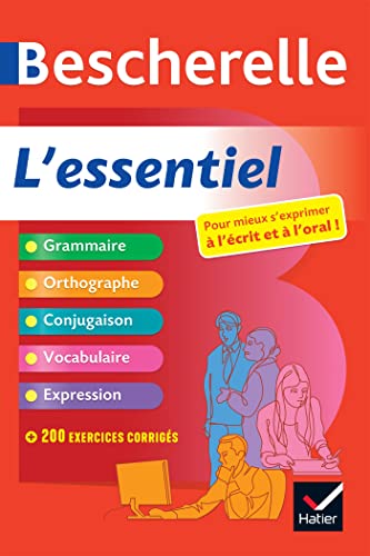 Bescherelle L'essentiel: tout-en-un sur la langue française (grammaire, orthographe, conjugaison, expression)
