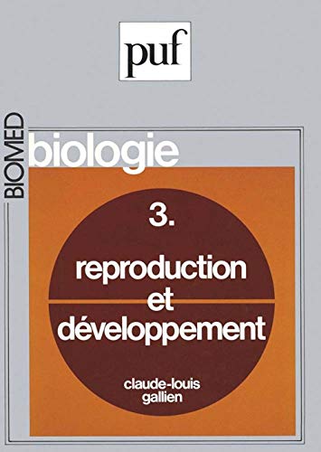 BIOLOGIE. Tome 3, reproduction et développement
