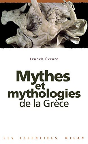 Mythes et mythologies de la Grèce