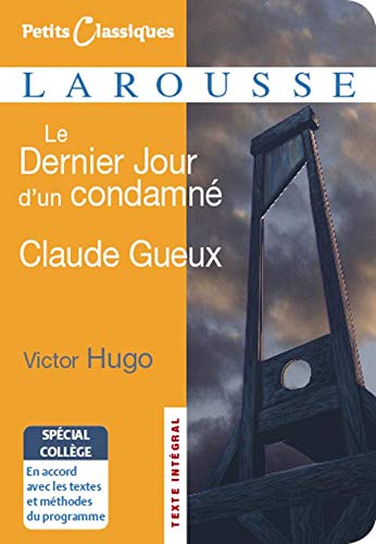 Le Dernier Jour d'un condamné / Claude Gueux - spécial collège