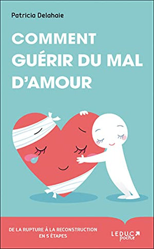 Comment guérir du mal d'amour