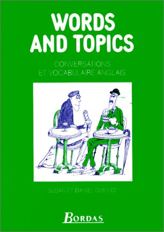 WORDS AND TOPICS (Ancienne Edition)