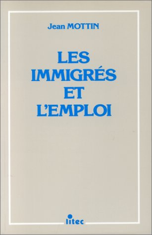 Les immigrés et l'emploi (ancienne édition)