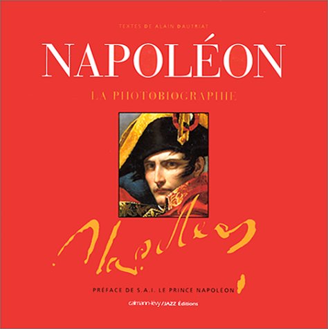 Napoléon La Photobiographie