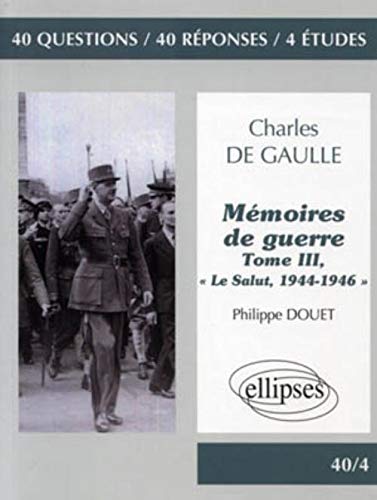 Charles de Gaulle, Mémoires de guerre : Tome 3 (critique des mémoire de guerre et non simplement memoire)