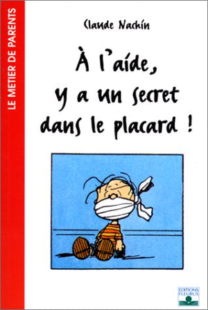 A l'aide, y a un secret dans le placard !