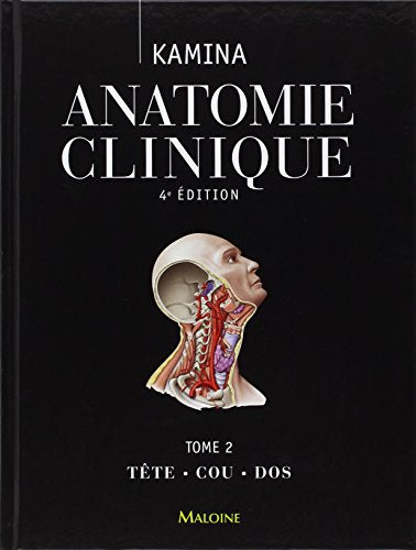 Anatomie clinique: Tome 2, Tête, cou, dos
