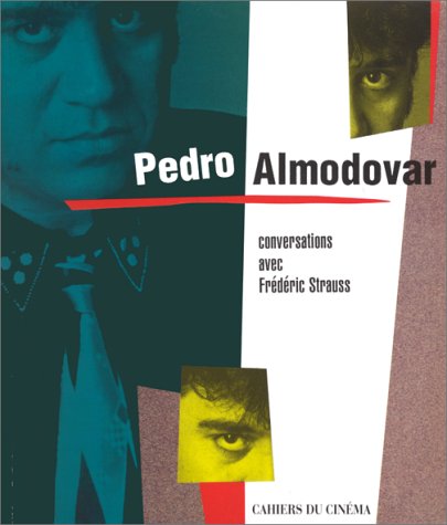 PEDRO ALMODOVAR. Conversations avec Frédéric Strauss