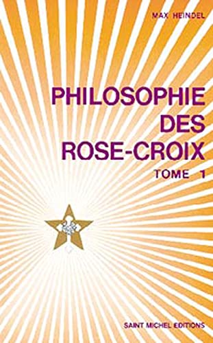 Philosophie des rose-croix, tome 1