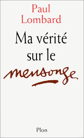 Ma vérité sur le mensonge