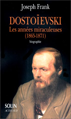 Dostoïevski, Les années miraculeuses (1865-1871)