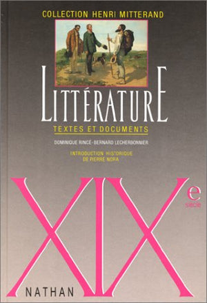 Littérature XIXe siècle. Textes et documents