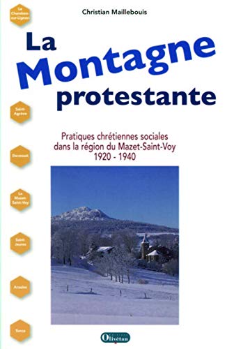 La Montagne protestante: Pratiques chrétiennes sociales dans la région du Mazet-Saint-Voy, 1920-1940