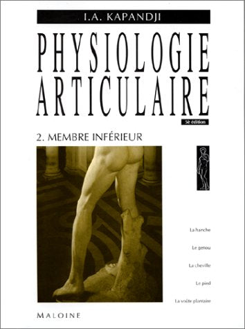 Physiologie articulaire Tome 2 Membre inferieur