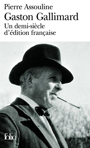 Gaston Gallimard: Un demi-siècle d'édition française