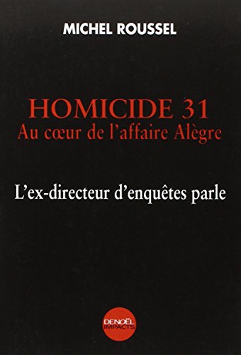 Homicide 31 : Au coeur de l'affaire Alègre, l'ex-directeur d'enquêtes parle