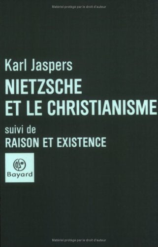 Nietzsche et le Christianisme, suivi de "Raison et Existence"