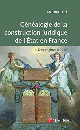 Généalogie de la construction juridique de l'État en France: Des origines à 1958. Ouvrage conforme aux programme de la L1 Droit