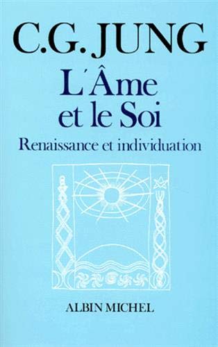 L'Ame et le Soi : Renaissance et Individuation