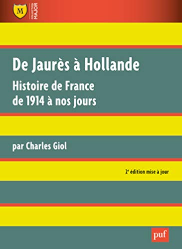 De Jaurès à Hollande: Histoire de France de 1914 à nos jours