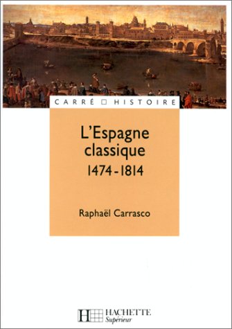 L'Espagne classique - Livre de l'élève - Edition 1992: 1474 - 1814