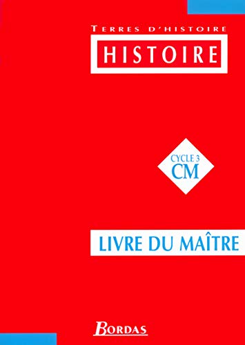 HISTOIRE CM CYCLE 3. Livre du maître