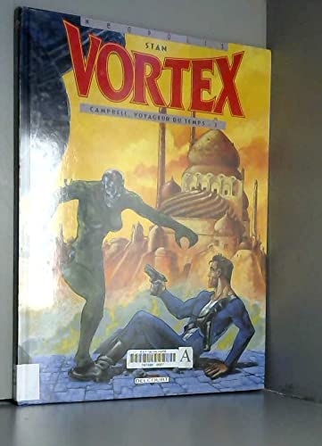 Vortex, tome 2 : Campbell, voyageur du temps